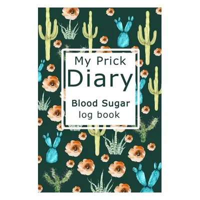 "My Prick Diary Blood Sugar Log Book" - "" ("Paperland")(Paperback)