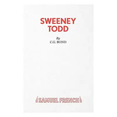 "Sweeney Todd: The Demon Barber of Fleet Street" - "" ("Bond C. G.")(Paperback)