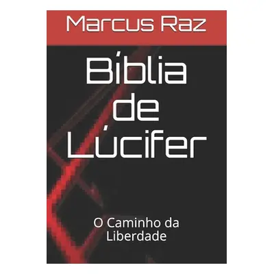 "Bblia de Lcifer: O Caminho da Liberdade" - "" ("Raz Marcus Damon")(Paperback)