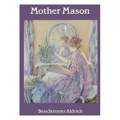 "Mother Mason" - "" ("Aldrich Bess Streeter")(Paperback)