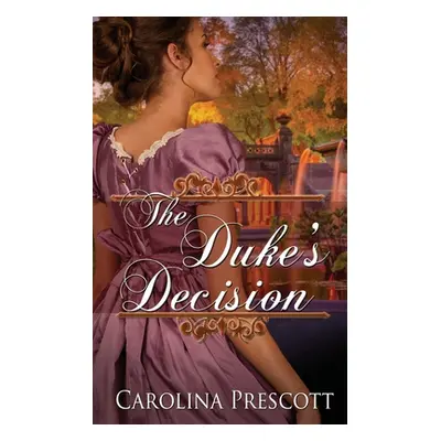 "The Duke's Decision" - "" ("Prescott Carolina")(Paperback)