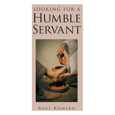 "Looking for a Humble Servant" - "" ("Romero Raul")(Paperback)