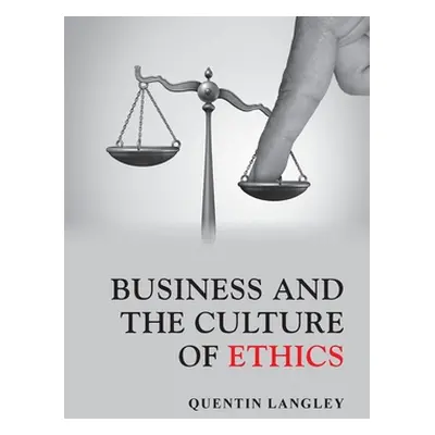 "Business and the Culture of Ethics" - "" ("Langley Quentin")(Paperback)