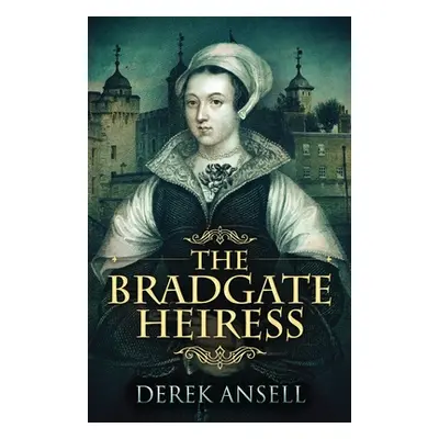 "The Bradgate Heiress" - "" ("Ansell Derek")(Paperback)