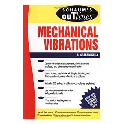 "Schaum's Outline of Mechanical Vibrations" - "" ("Kelly S.")(Paperback)