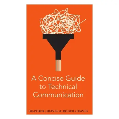 "A Concise Guide to Technical Communication" - "" ("Graves Heather")(Paperback)