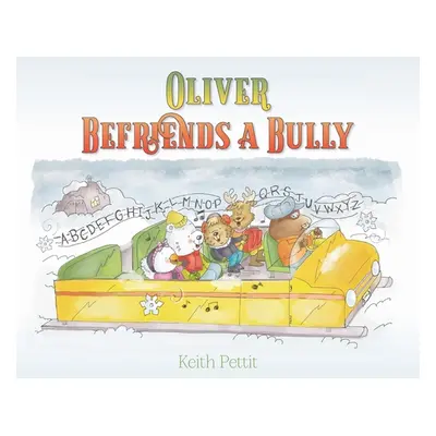 "Oliver Befriends a Bully" - "" ("Pettit Keith")(Pevná vazba)