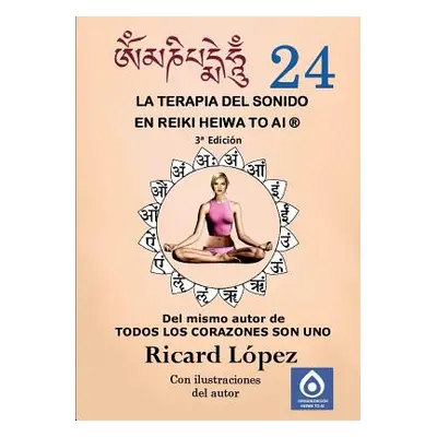 "La terapia del sonido en Reiki Heiwa to Ai (R)" - "" ("Lpez Ricard")(Paperback)