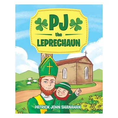 "PJ the Leprechaun" - "" ("Shanahan Patrick John")(Paperback)