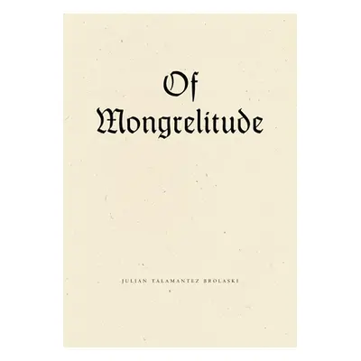 "Of Mongrelitude" - "" ("Brolaski Julian Talamantez")(Paperback)