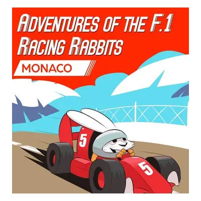 "Adventures Of The F.1 Racing Rabbits Monaco" - "" ("MacDonald Paul")(Pevná vazba)