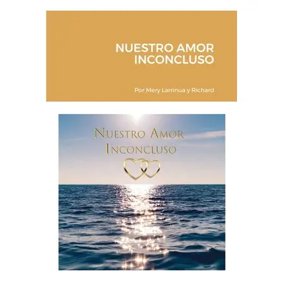 "Nuestro Amor Inconcluso" - "" ("Larrinua Mery")(Paperback)