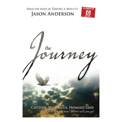 "Journey: Captivity, Wilderness, Promised Land, Where Are You Now? Where Will You Go?" - "" ("An