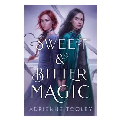 "Sweet & Bitter Magic" - "" ("Tooley Adrienne")(Paperback)