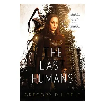 "The Last Humans" - "" ("Little Gregory D.")(Paperback)