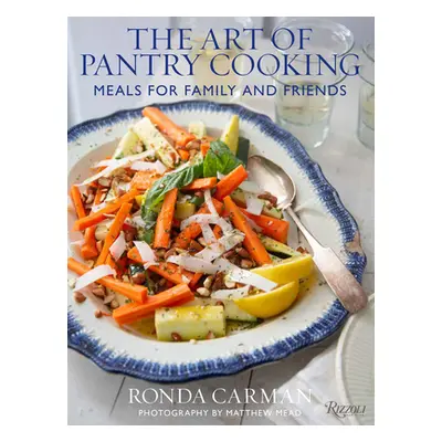 "The Art of Pantry Cooking: Meals for Family and Friends" - "" ("Carman Ronda")(Pevná vazba)