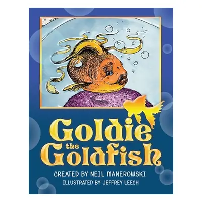 "Goldie the Goldfish" - "" ("Manerowski Neil")(Paperback)