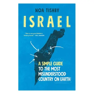 "Israel: A Simple Guide to the Most Misunderstood Country on Earth" - "" ("Tishby Noa")(Paperbac