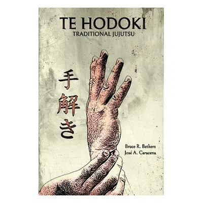 "Te Hodoki - Traditional Jujutsu" - "" ("Caracena Jose")(Paperback)