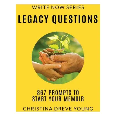 "Legacy Questions: 867 Prompts to Start Your Memoir" - "" ("Young Christina Dreve")(Paperback)