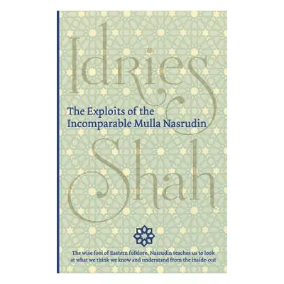 "The Exploits of the Incomparable Mulla Nasrudin" - "" ("Shah Idries")(Paperback)