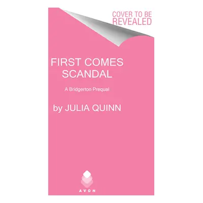 "First Comes Scandal: A Bridgerton Prequel" - "" ("Quinn Julia")(Pevná vazba)