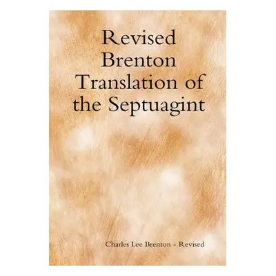 "Revised Brenton Translation of the Septuagint" - "" ("Brenton -. Revised Charles Lee")(Pevná va