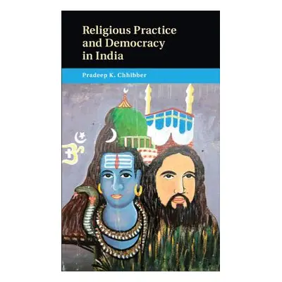 "Religious Practice and Democracy in India" - "" ("Chhibber Pradeep K.")(Pevná vazba)