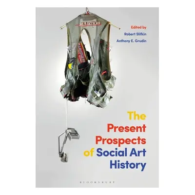 "The Present Prospects of Social Art History" - "" ("Slifkin Robert")(Paperback)