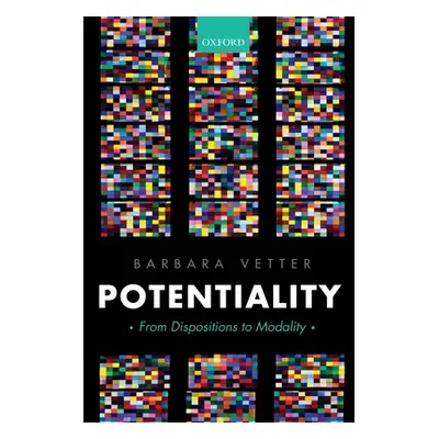 "Potentiality: From Dispositions to Modality" - "" ("Vetter Barbara")(Paperback)