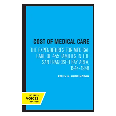 "Cost of Medical Care: The Expenditures for Medical Care of 455 Families in the San Francisco Ba