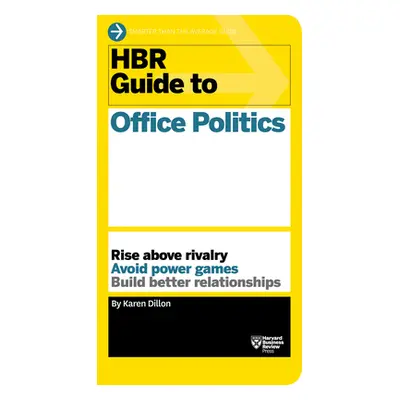 "HBR Guide to Office Politics (HBR Guide Series)" - "" ("Dillon Karen")(Pevná vazba)