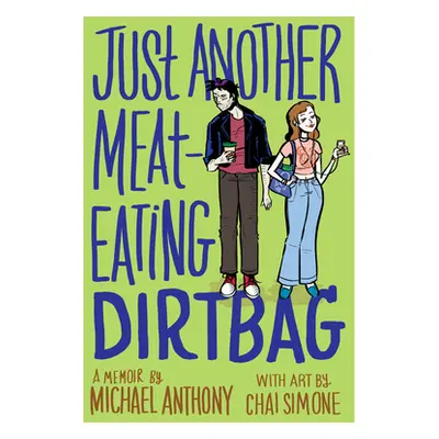 "Just Another Meat-Eating Dirtbag: A Memoir" - "" ("Anthony Michael")(Paperback)