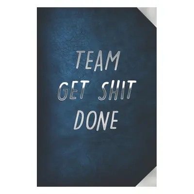 "Team Get Shit Done: Funny Gift for Team Members At Work - From Boss, Coworker - Gift for Employ