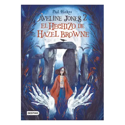 "Aveline Jones 2. El Hechizo de Hazel Browne" - "" ("Hickes Phil")(Paperback)