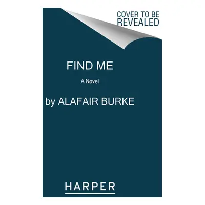 "Find Me" - "" ("Burke Alafair")(Paperback)