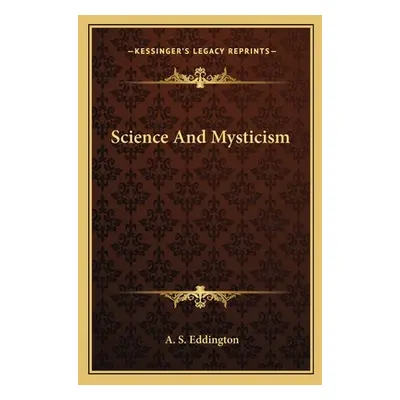 "Science and Mysticism" - "" ("Eddington Arthur Stanley")(Paperback)