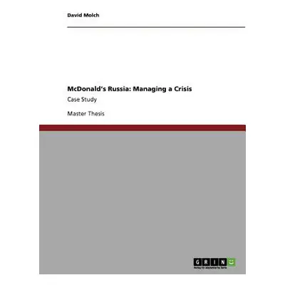 "McDonald's Russia: Managing a Crisis: Case Study" - "" ("Molch David")(Paperback)