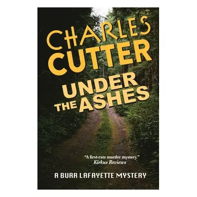 "Under the Ashes: Murder and Morels" - "" ("Cutter Charles")(Paperback)