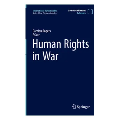 "Human Rights in War" - "" ("Rogers Damien")(Pevná vazba)