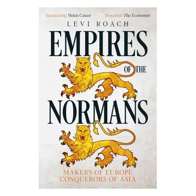 "Empires of the Normans" - "Makers of Europe, Conquerors of Asia" ("Roach Levi")(Paperback / sof