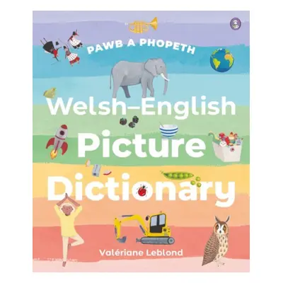 "Pawb a Phopeth - Welsh / English Picture Dictionary" - "" ("Leblond Valeriane")(Paperback / sof