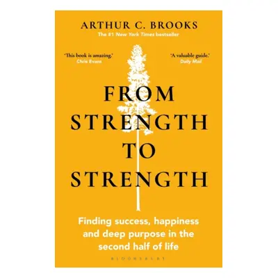 "From Strength to Strength" - "Finding Success, Happiness and Deep Purpose in the Second Half of