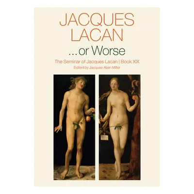 "...or Worse: The Seminar of Jacques Lacan, Book XIX" - "" ("Lacan Jacques")(Paperback)