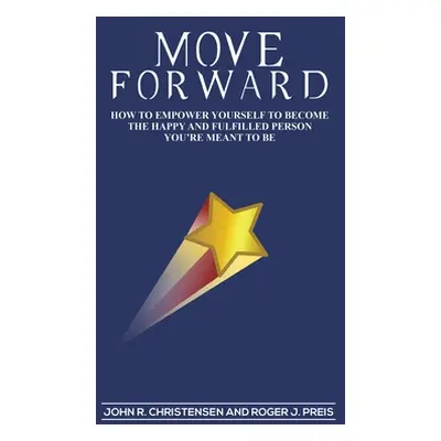 "Move Forward" - "" ("Christensen John R.")(Pevná vazba)