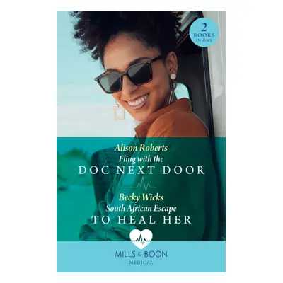 "Fling With The Doc Next Door / South African Escape To Heal Her" - "Fling with the DOC Next Doo