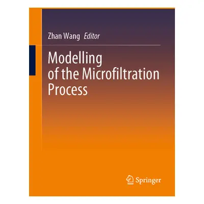 "Modelling of the Microfiltration Process" - "" ("Wang Zhan")(Pevná vazba)