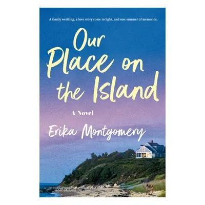 "Our Place on the Island" - "" ("Montgomery Erika")(Paperback)