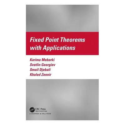 "Fixed Point Theorems with Applications" - "" ("Mebarki Karima")(Pevná vazba)