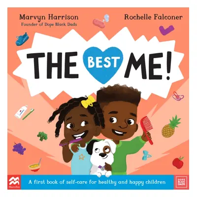 "The Best Me!" - "A First Book of Self-Care for Healthy and Happy Children" ("Harrison Marvyn")(